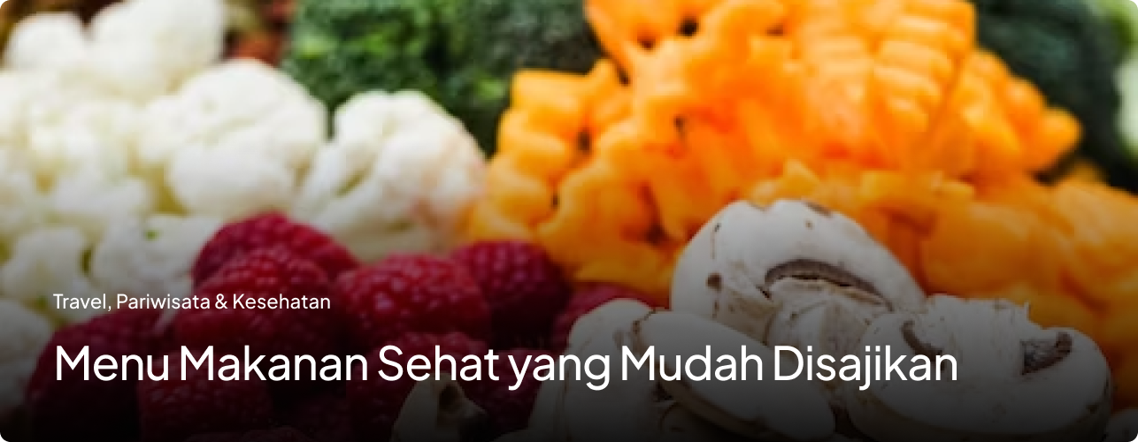 Healthy Meals That Are Easy and Quick to Serve