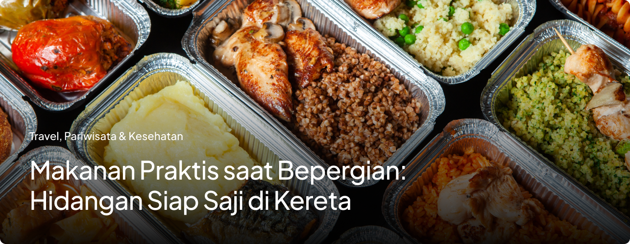 Practical Food for Travelers: Ready-to-Eat Meals on the Train
